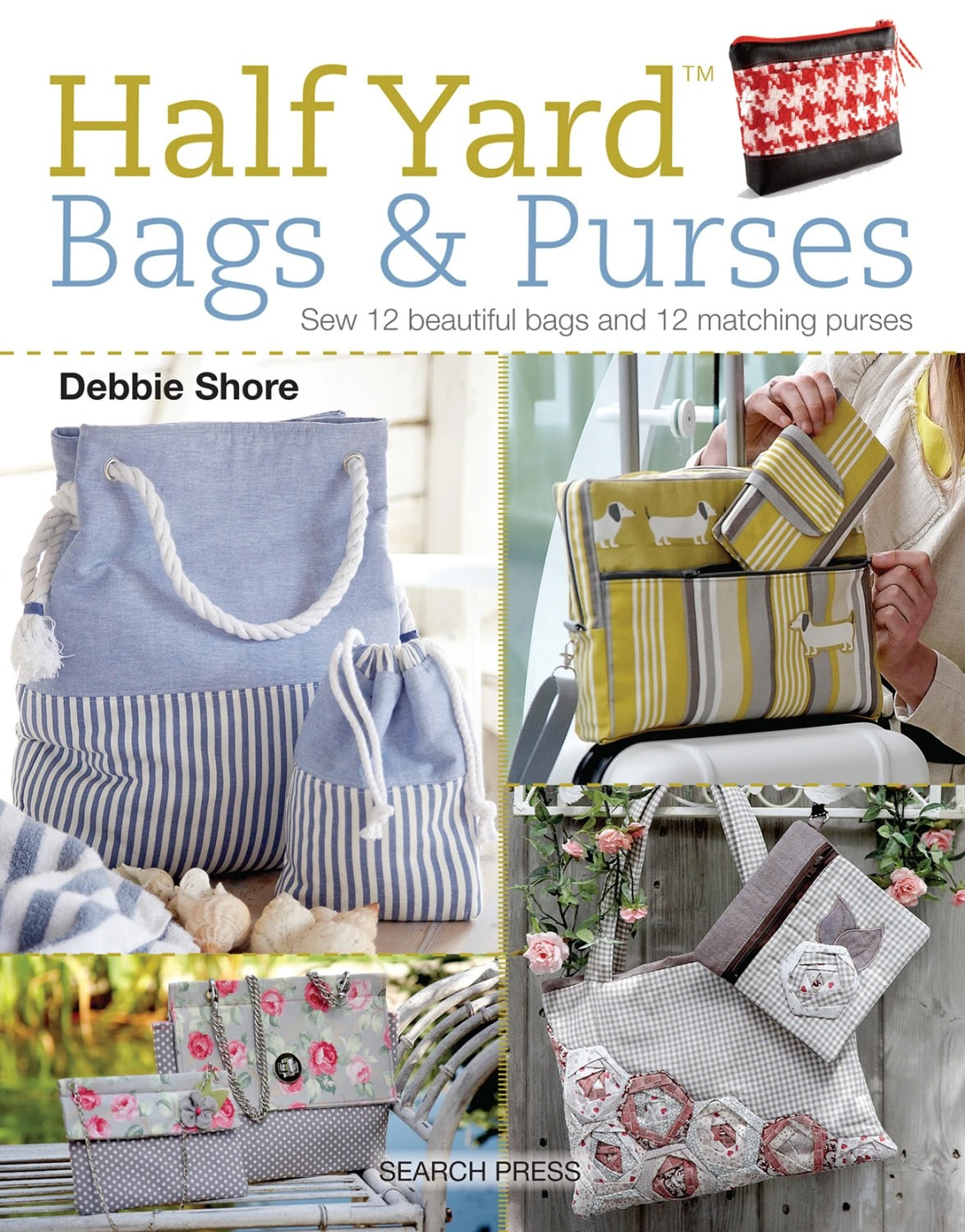 Half Yard Bags and Purses - Debbie Shore